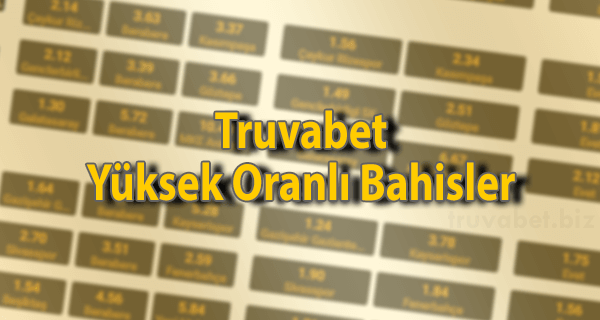 Truvabet Yüksek Oran