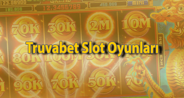 Truvabet Slot Oyunları