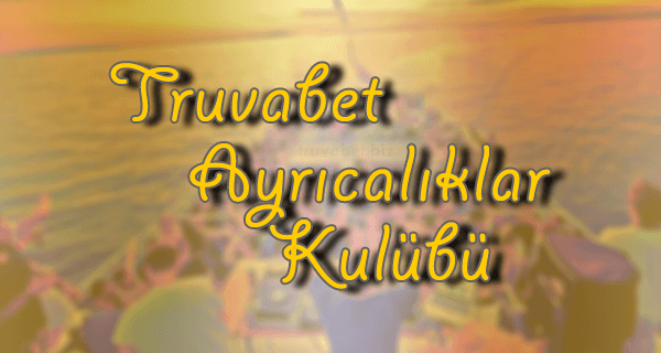 Truvabet Ayrıcalıklar Kulübü